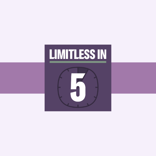 Limitless in 5 Podcast